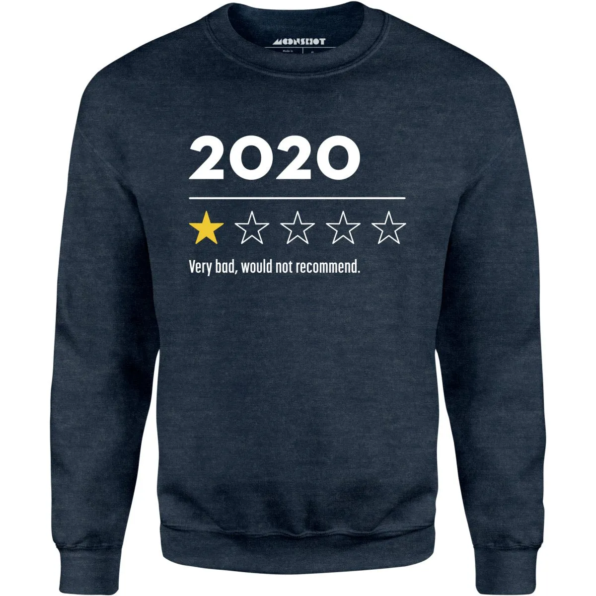 2020 Very Bad Would Not Recommend - Unisex Sweatshirt