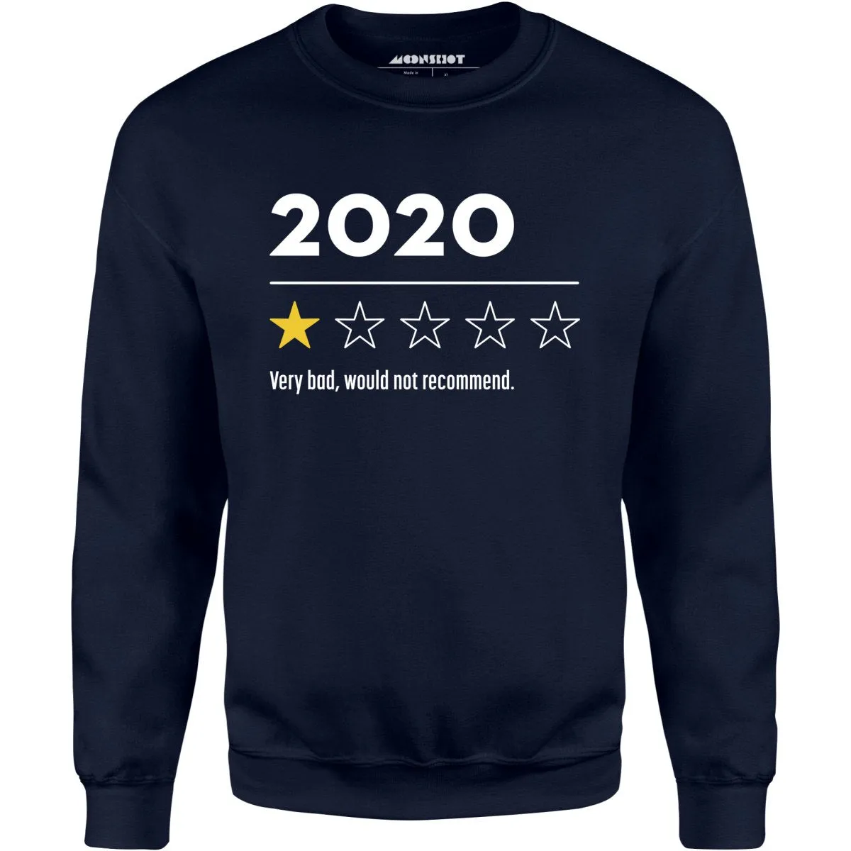 2020 Very Bad Would Not Recommend - Unisex Sweatshirt