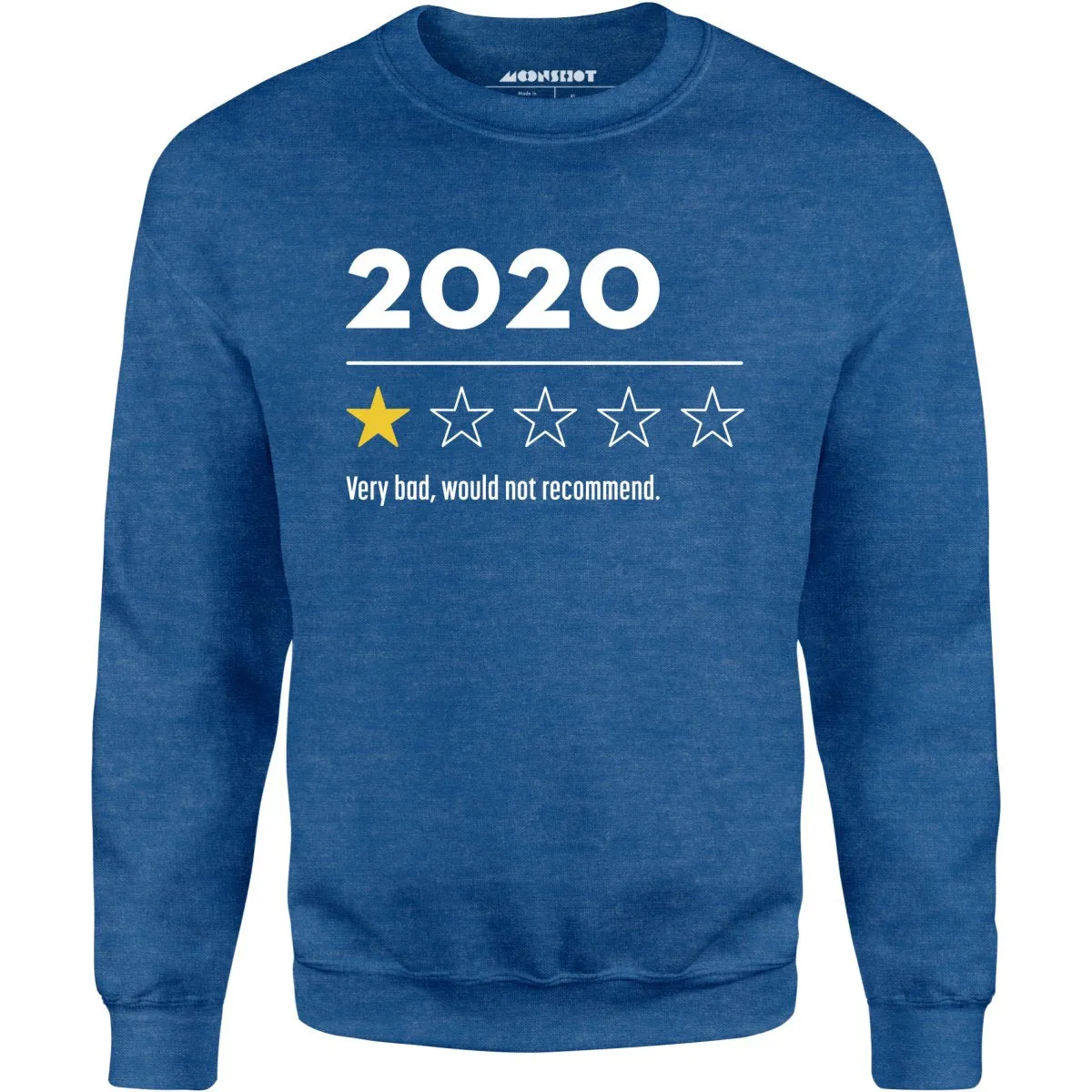 2020 Very Bad Would Not Recommend - Unisex Sweatshirt