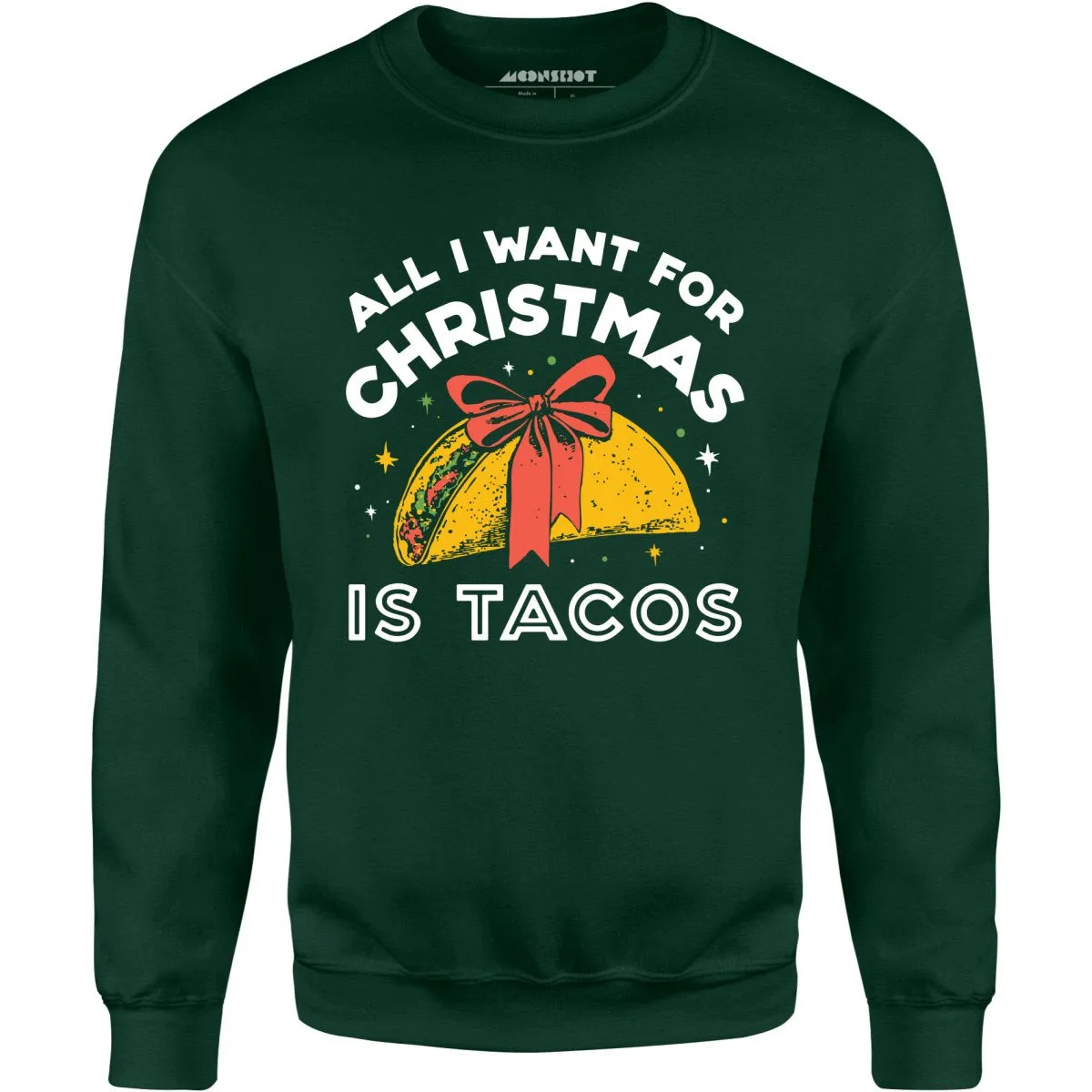 All I Want For Christmas is Tacos - Unisex Sweatshirt