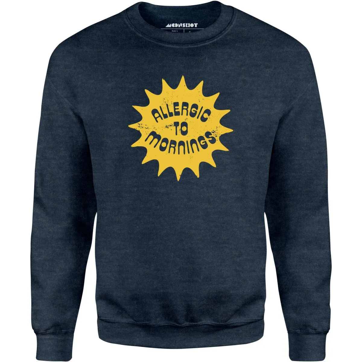 Allergic to Mornings - Unisex Sweatshirt