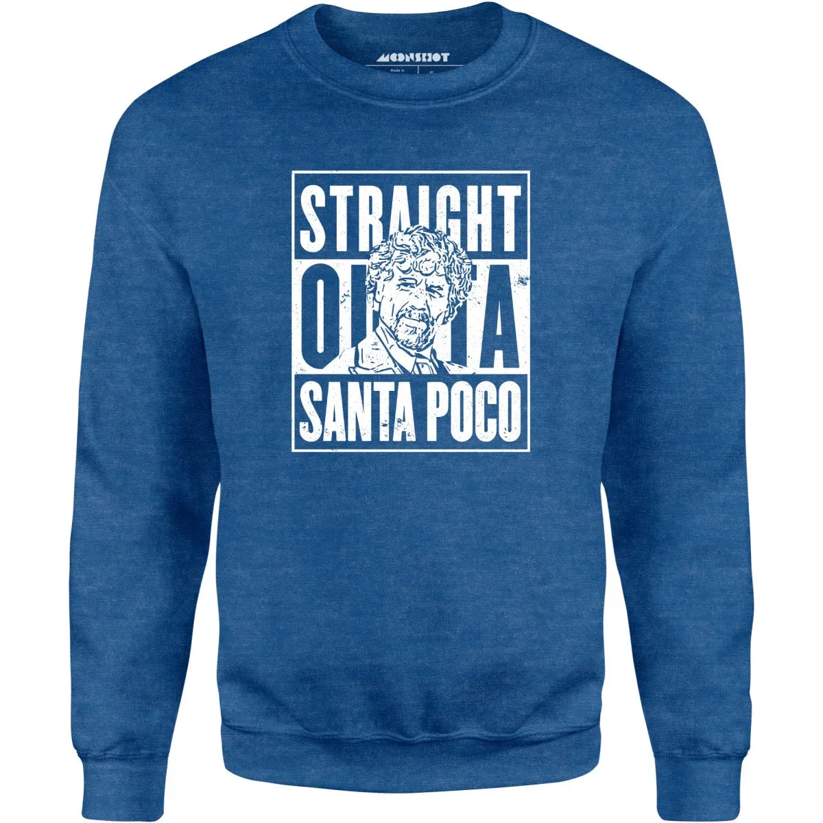 El Guapo - Straight Outta Santa Poco - Unisex Sweatshirt