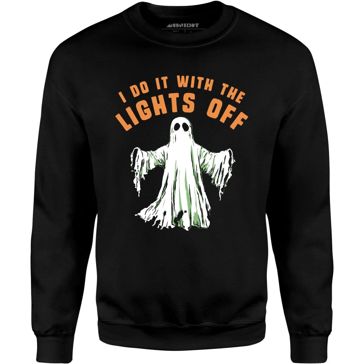 I Do It With the Lights Off - Unisex Sweatshirt