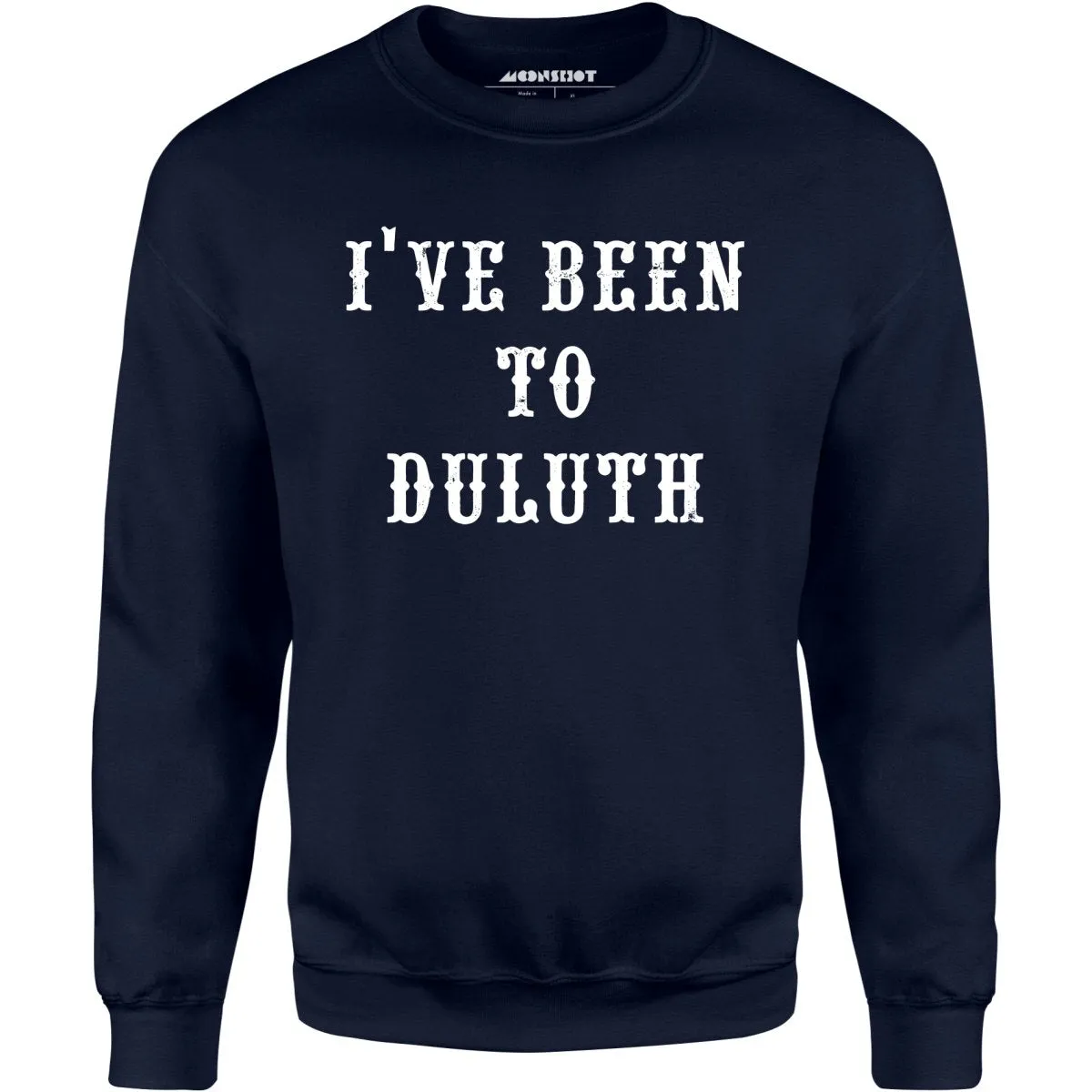 I've Been to Duluth - Unisex Sweatshirt