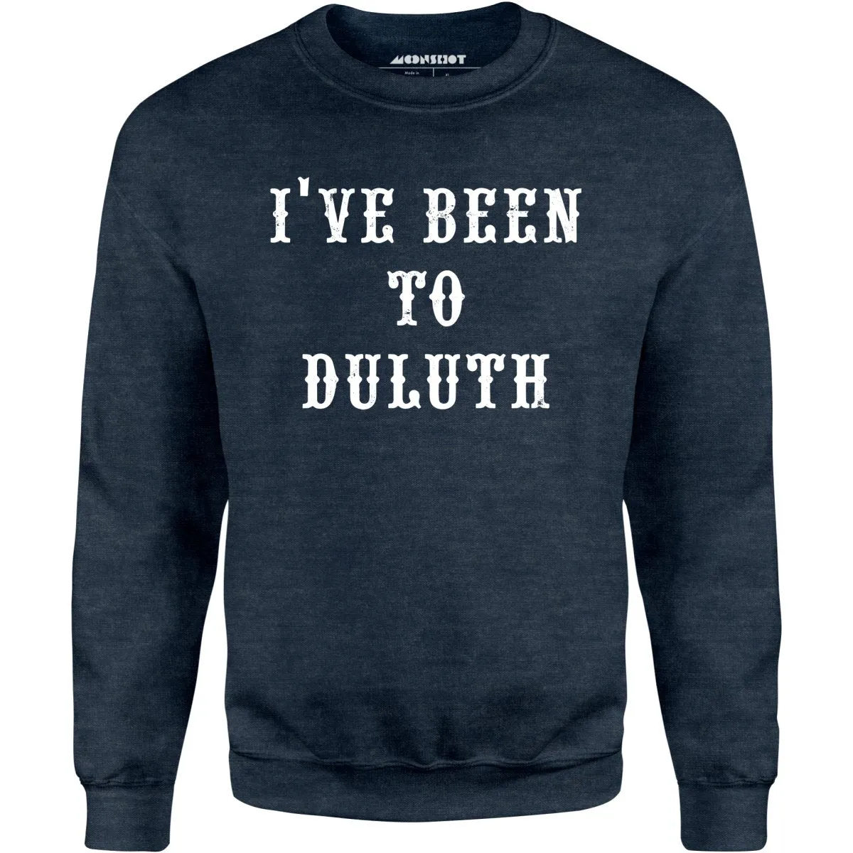 I've Been to Duluth - Unisex Sweatshirt