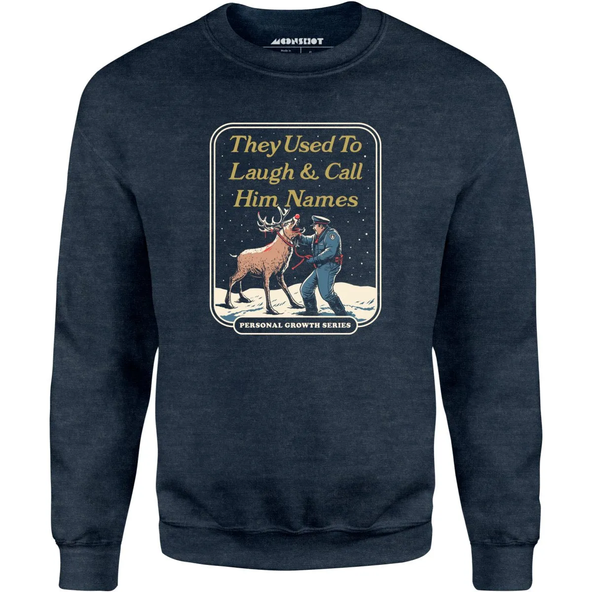 They Used to Laugh and Call Him Names - Unisex Sweatshirt