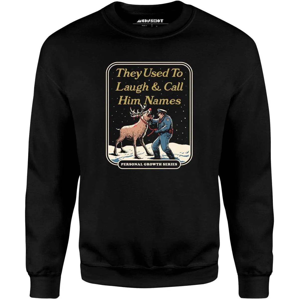 They Used to Laugh and Call Him Names - Unisex Sweatshirt