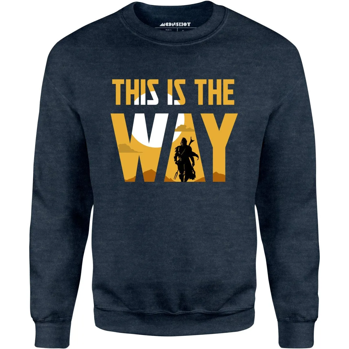 This is The Way - Unisex Sweatshirt