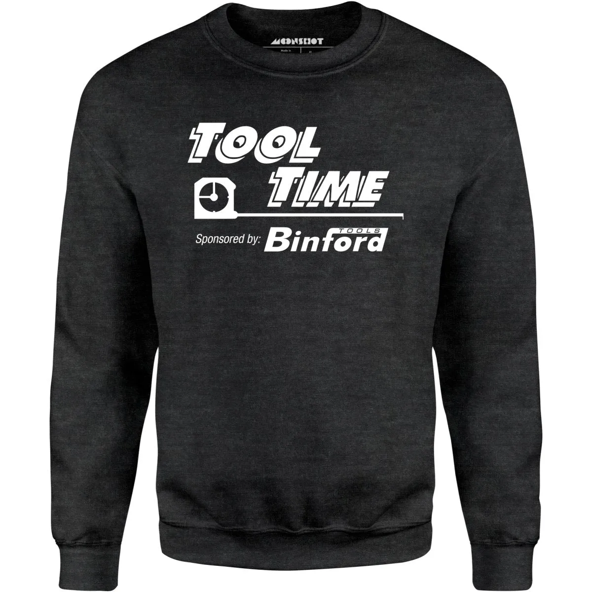 Tool Time Sponsored by Binford Tools - Unisex Sweatshirt