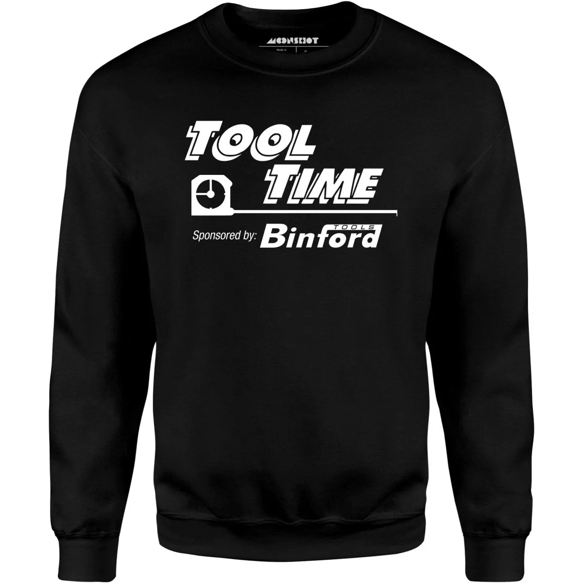 Tool Time Sponsored by Binford Tools - Unisex Sweatshirt