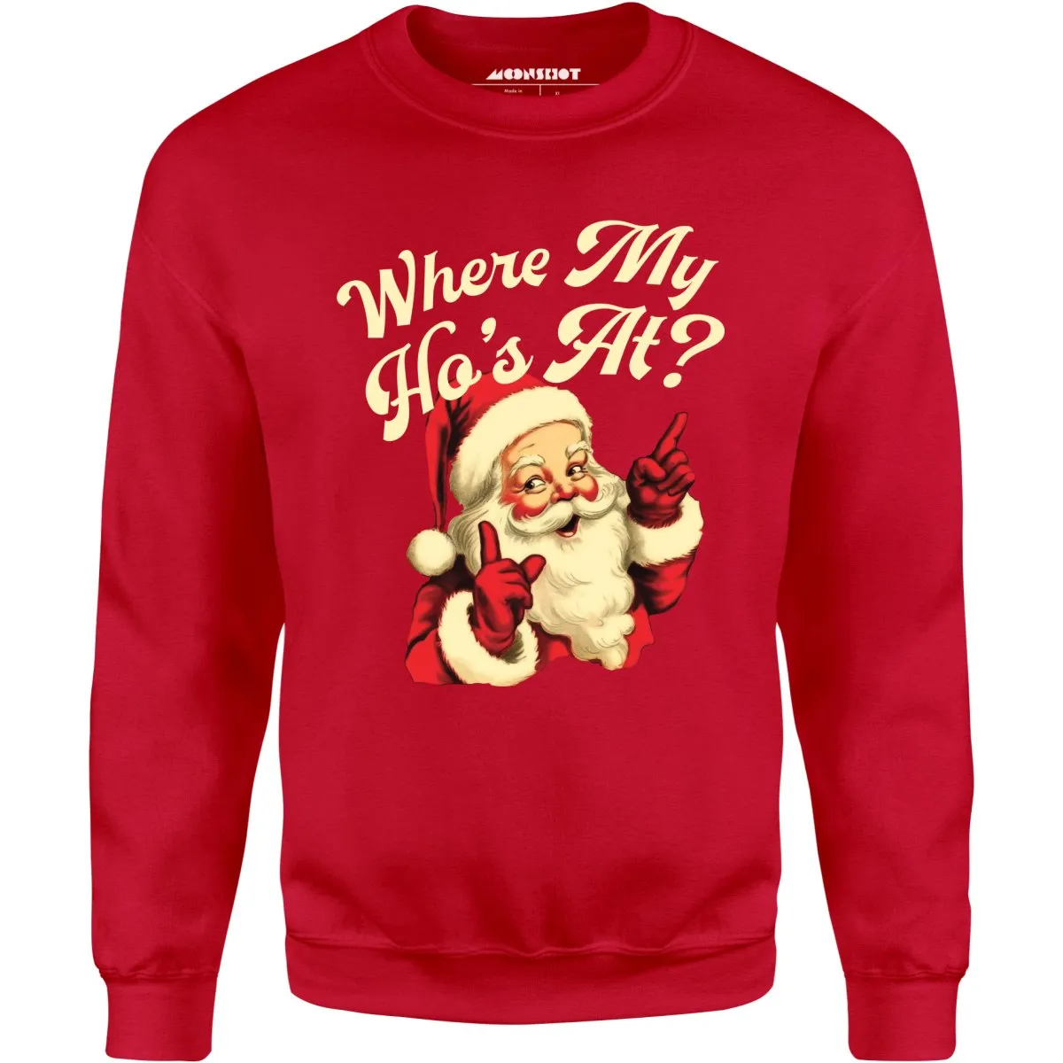 Where My Ho's At? - Unisex Sweatshirt