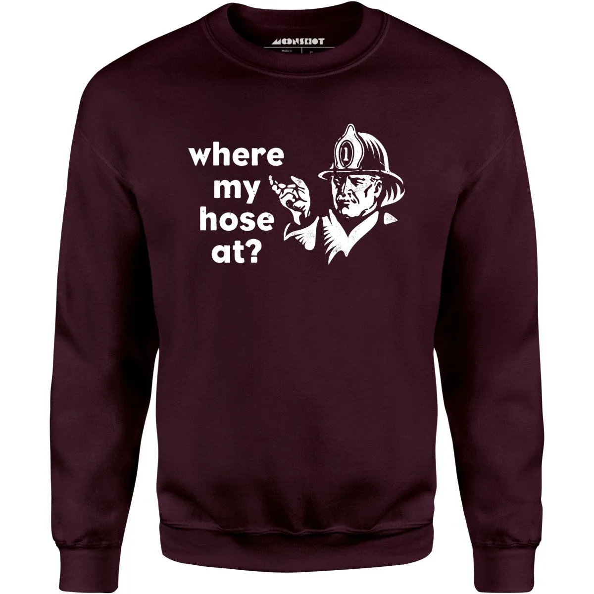 Where My Hose At? - Unisex Sweatshirt