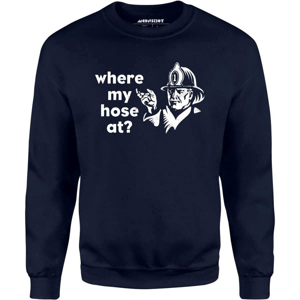 Where My Hose At? - Unisex Sweatshirt