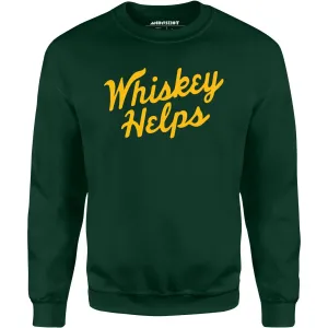 Whiskey Helps - Unisex Sweatshirt